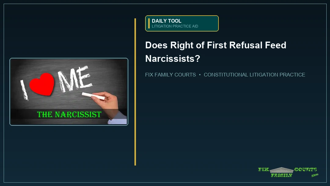 DAILY TOOL: Does Right of First Refusal Feed Narcissists?