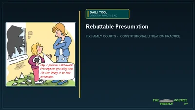 DAILY TOOL: Rebuttable Presumption